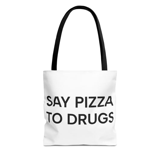 Say Pizza to Drugs Tote Bag - Say No to Yes